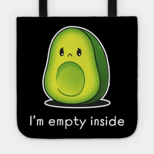 I'm Empty Inside Cute Funny Avocado Lover Sarcastic Humor Quote Tote