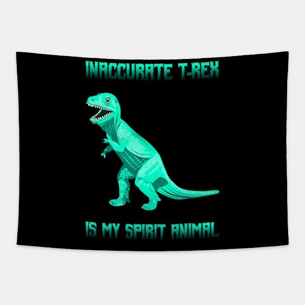 Inaccurate T-Rex is my Spirit Animal Tapestry by PinnacleOfDecadence