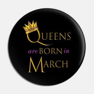 Queens are Born in March. Fun Birthday Statement. Gold Crown and Gold and Royal Purple Letters. Pin