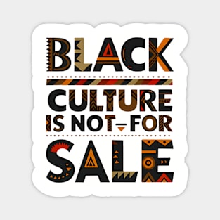 Black Culture is not for sale Magnet