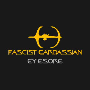 Fascist Cardassian Eyesore T-Shirt