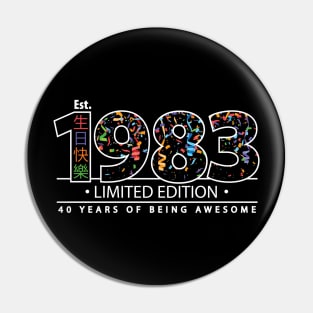 Happy 40th Est. 1983 Limited Edition 40 Years of Being Awesome Pin