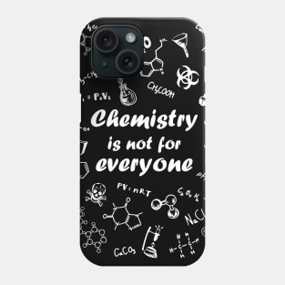 Chemistry is not for everyone Phone Case