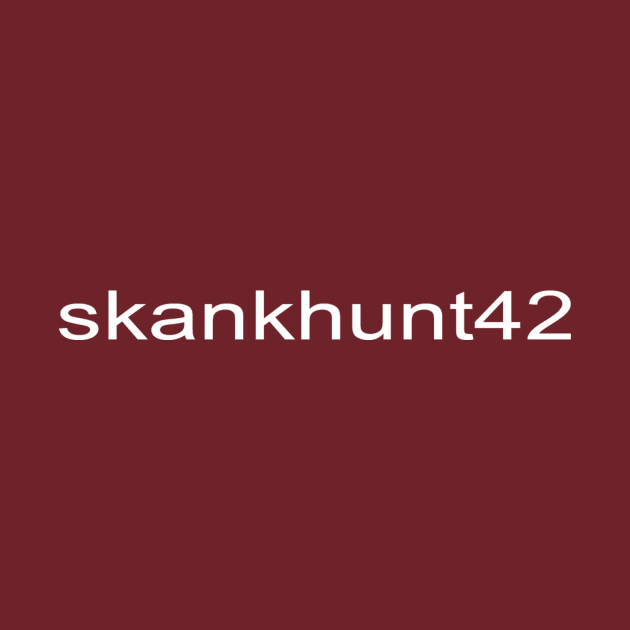 skankhunt42 username by pasnthroo