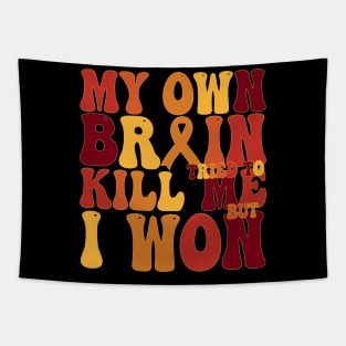 My Brain Tried To Kill Me Stroke Survivor Gift For Men and Women Tapestry