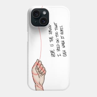 Hope is the String Phone Case