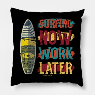 Surfing Now Work Later Pillow