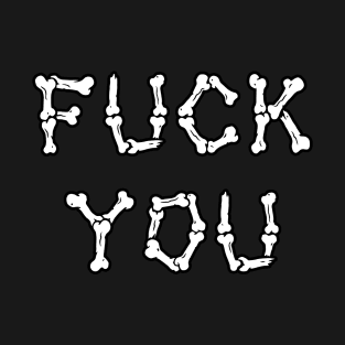 Fuck You T-Shirt