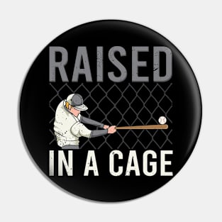 Raised In a Cage Baseball Pin