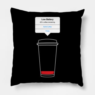 Low battery, refill coffee Pillow