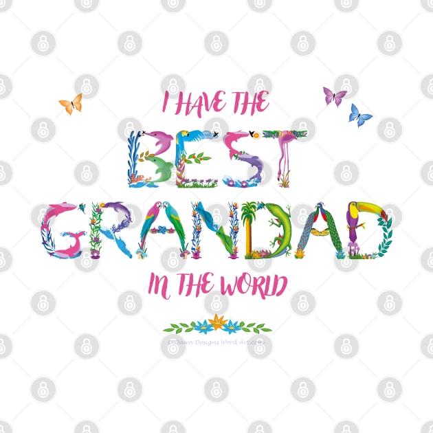 I have the best grandad in the world - tropical wordart by DawnDesignsWordArt