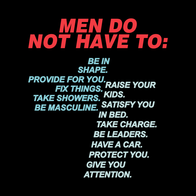 Men Do Not Have To by ThatNerdMoorStore