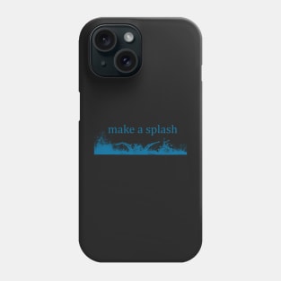 Make A Splash Phone Case