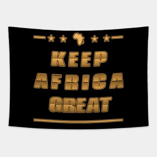 KEEP AFRICA GREAT by AfreeKA -4 Tapestry