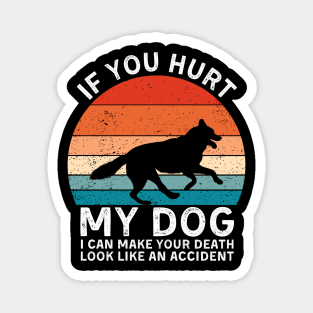 If You Hurt My Dog I Can Make Your Death Look Like An Accident Funny Husky Lover Magnet