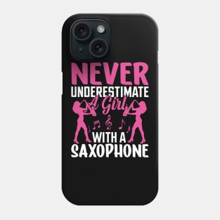 Never underestimate a GIRL with a saXOPHONE Phone Case