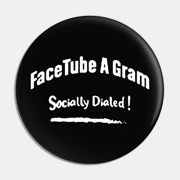 FaceTube A Gram (socially Dialed !) Pin by metricsmerch