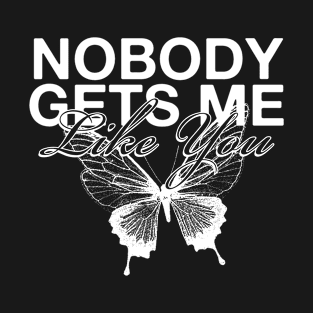 Nobody Gets Me Streetwear T-Shirt