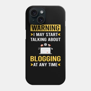 Warning Blogging Blog Blogger Phone Case