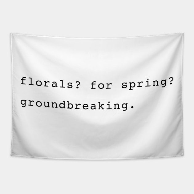 Florals? For spring? Groundbreaking. Devil Wears Prada Quote Tapestry by aterkaderk