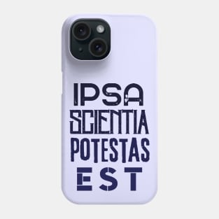 Francis Bacon latin quote: Ipsa Scientia Potestas Est (Knowledge itself is power) Phone Case