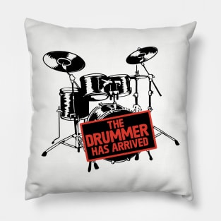 The Drummer Has Arrived Pillow