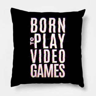 PLAY VIDEO GAMES Pillow