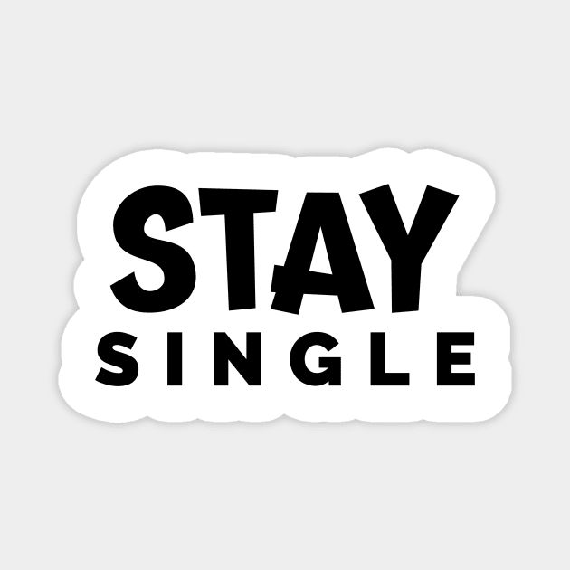 Stay Single Magnet by Andonaki