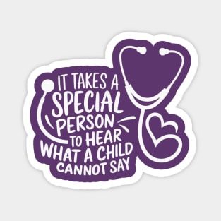 It Takes a Special Person to Hear What a Child Cannot Say Stethoscope Magnet