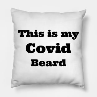 This is my covid beard Pillow