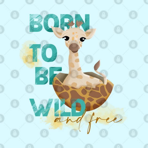 Baby giraffe born to be wild and free quote, baby giraffe Easter egg, New born, safari animal by PrimeStore