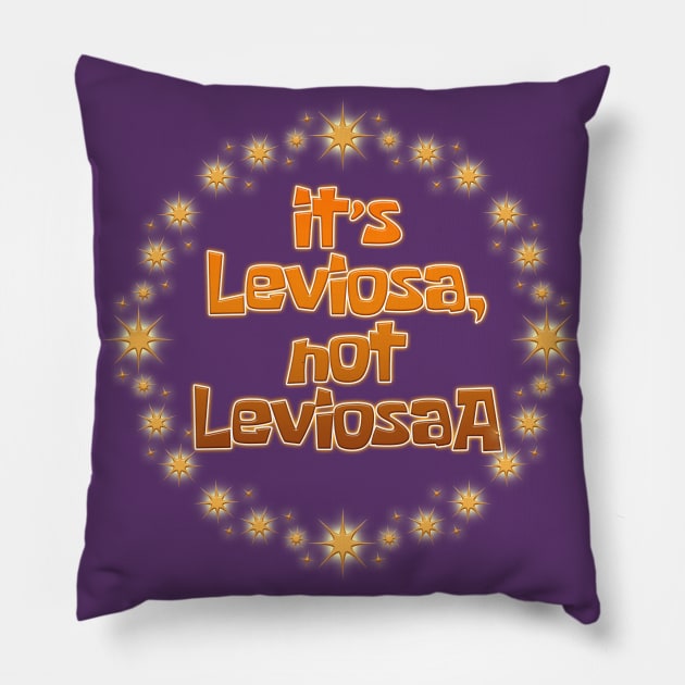 it’s Leviosa, not LeviosaA Pillow by richhwalsh