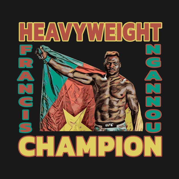 Francis Ngannou Heavyweight Champion by FightIsRight