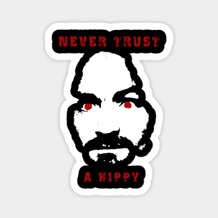 Never Trust a Hippy Magnet