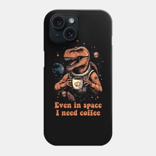 T-Rex in space with coffee Phone Case