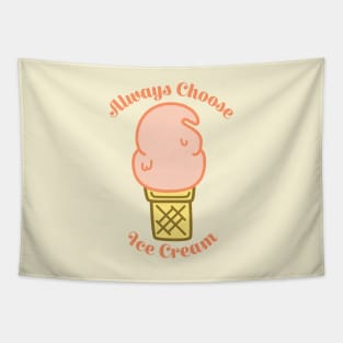 Always Choose Ice Cream Tapestry