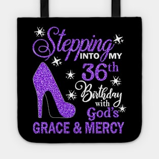 Stepping Into My 36th Birthday With God's Grace & Mercy Bday Tote