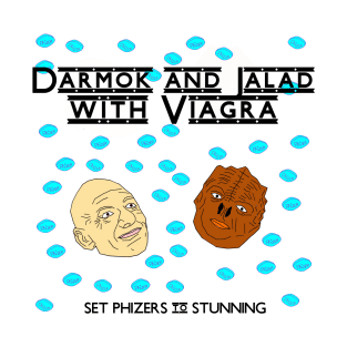 Silly Silliness: Darmok and Jalad with Viagra T-Shirt
