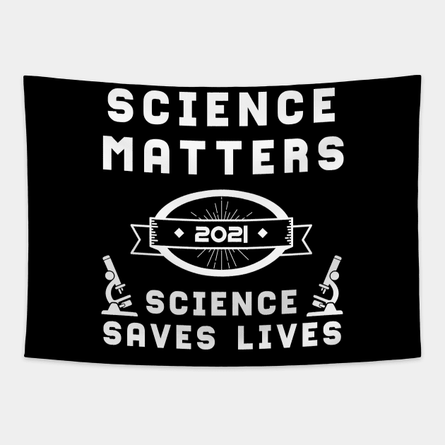 Science Matters Science Saves Lives | Slogan 2021 White Tapestry by aRtVerse