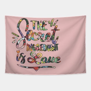 The secret ingredient is love Tapestry