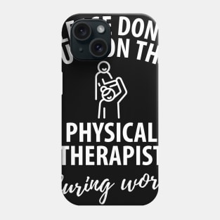 physiotherapist physical therapy gift saying funny Phone Case