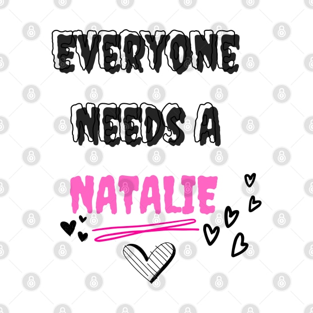 Natalie Name Design Everyone Needs A Natalie by Alihassan-Art