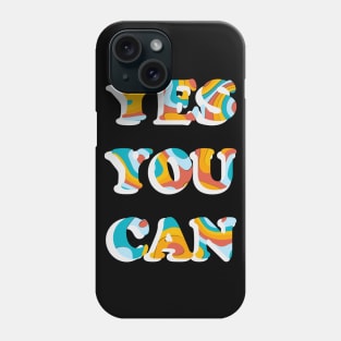 YES YOU CAN Phone Case