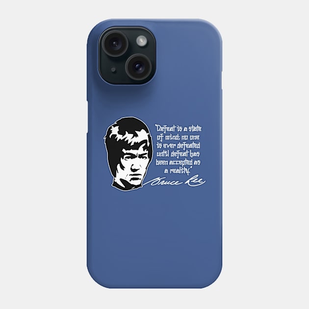 Bruce Lee "Defeat Is A State Of Mind" Quote Phone Case by CultureClashClothing