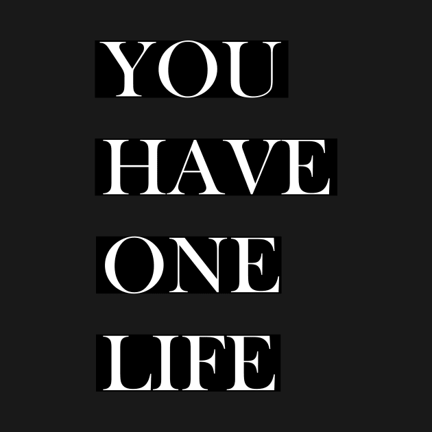 You have one life by satyam012