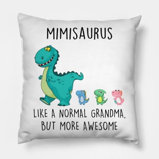 Mimisaurus Like A Normal Grandma But More Awesome Mother's Day Shirt Pillow