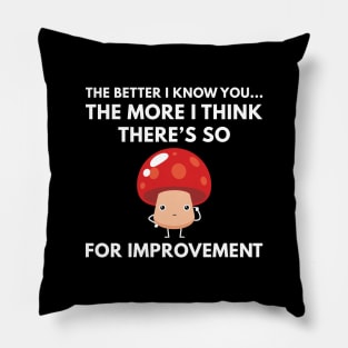 Mushroom For Improvement Pillow