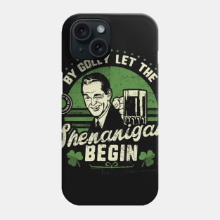 Let The Shenanigans Begin St. Patrick's Day Funny Phone Case