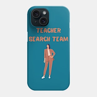 Teacher Search Team Phone Case