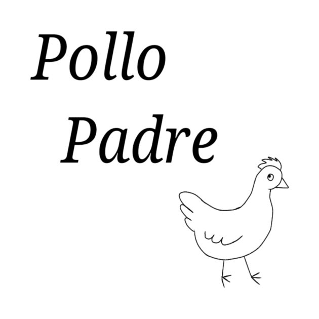 Pollo Padre by Sciraffe